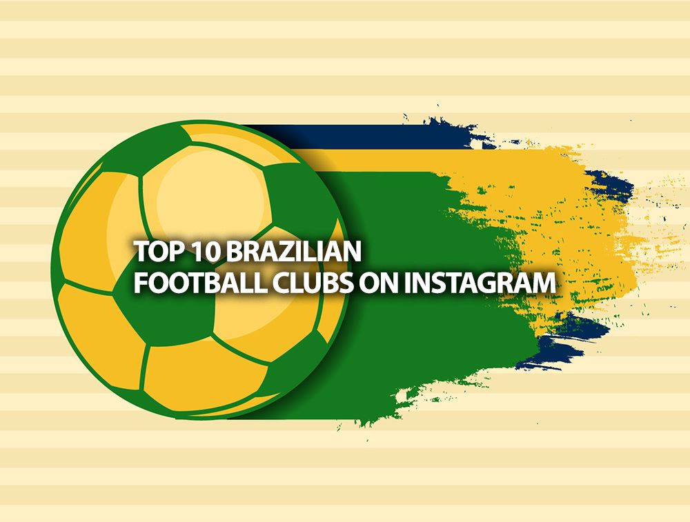 Top 10 Brazilian Football Clubs on Instagram - DavBet Blog